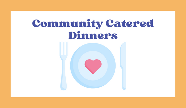 Community Catered Dinners